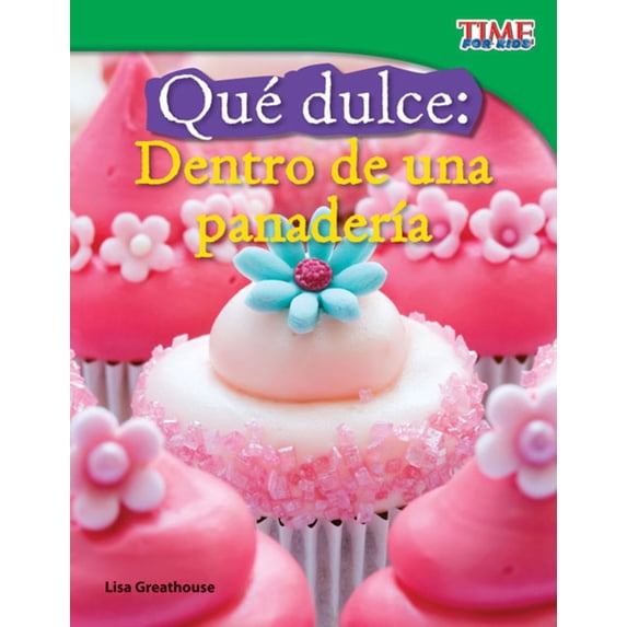Pre-Owned Time for Kids(r) Informational Text: Qué Dulce: Dentro de Una Panadería (Paperback)