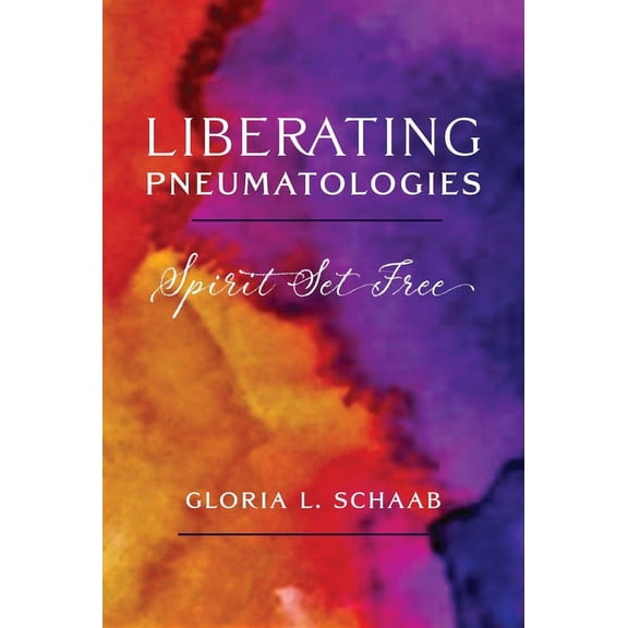 Liberating Pneumatologies Spirit Set Free, (Paperback)