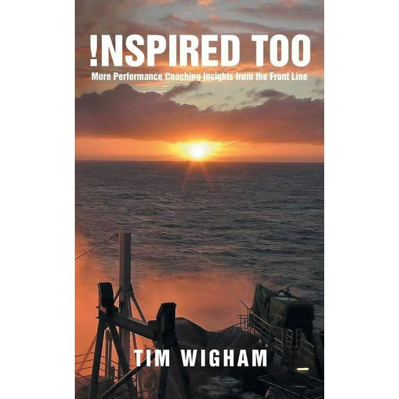 !nspired Too : More Performance Coaching Insights from the Front Line