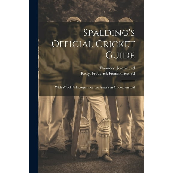 Spalding's Official Cricket Guide; With Which is Incorporated the American Cricket Annual (Paperback)