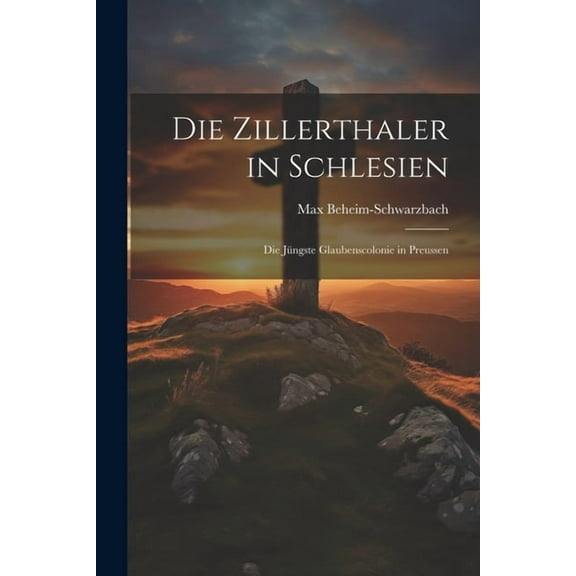 Die Zillerthaler in Schlesien (Paperback)