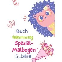 Buch Valentinstag Spezial-Malbogen 5 Jahre: Valentinstagsbuch Für Kinder: Coloriage, Labyrinthes, Addition und ... und S'amause Geschenk Mädchen und Jungen. (Paperback)