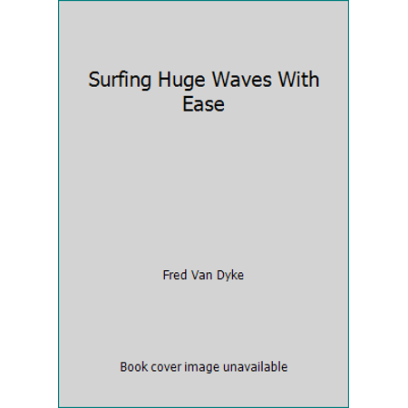 Surfing Huge Waves With Ease, Used [Paperback]