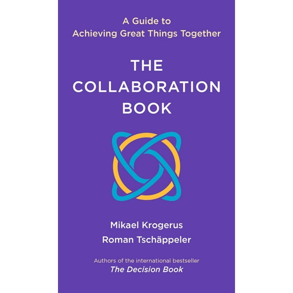 The Collaboration Book: A Guide to Achieving Great Things Together, (Hardcover)