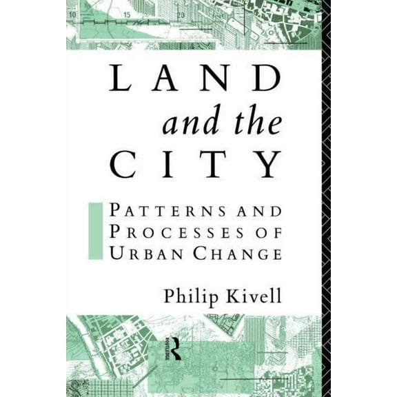Geography and Environment Series Land and the City: Patterns and Processes of Urban Change, (Paperback)