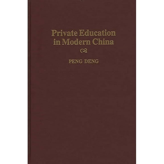 Private Education in Modern China, (Hardcover)