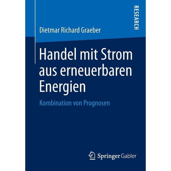 Handel Mit Strom Aus Erneuerbaren Energien: Kombination Von Prognosen, (Paperback)