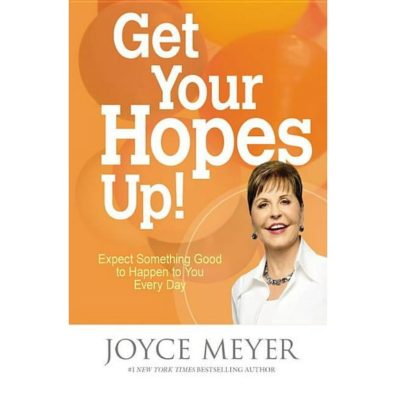 Get Your Hopes Up!: Expect Something Good to Happen to You Every Day, (Paperback)