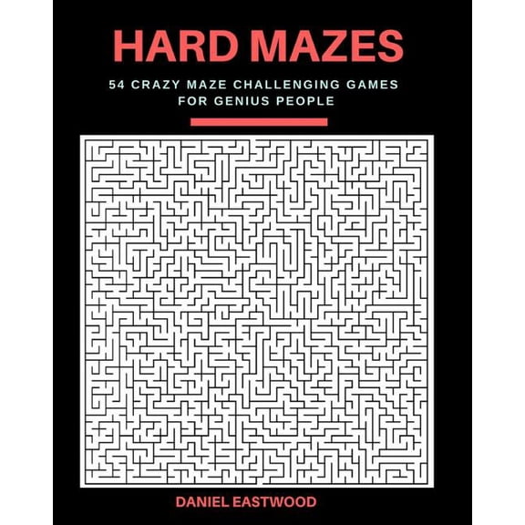 Hard Mazes : 54 Crazy Maze Challenging Games for Genius People, Large Print