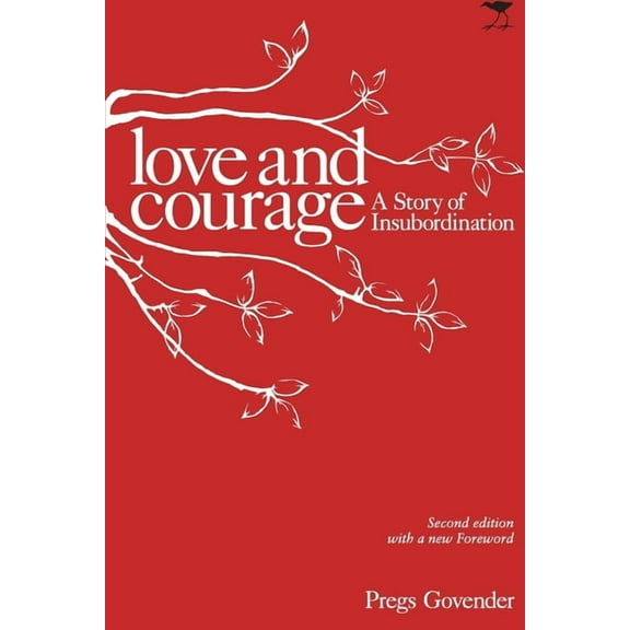Love and Courage, A Story of Insubordination: 2nd Edition