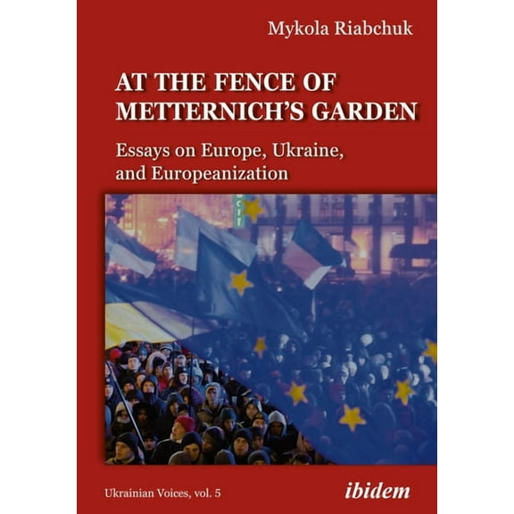 Ukrainian Voices: The Fence of Metternich's Garden (Paperback)