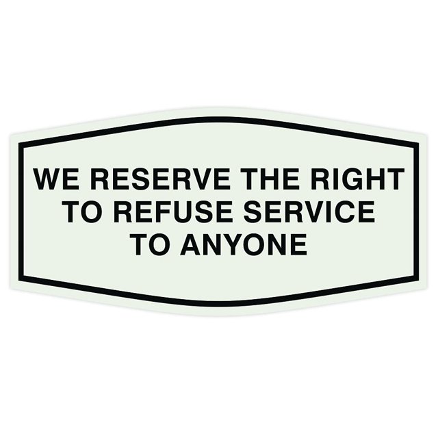 All Quality Fancy We Reserve The Right To Refuse Service To Anyone Wall or Door Sign (Light Grey/Black) - Large 1 Pack