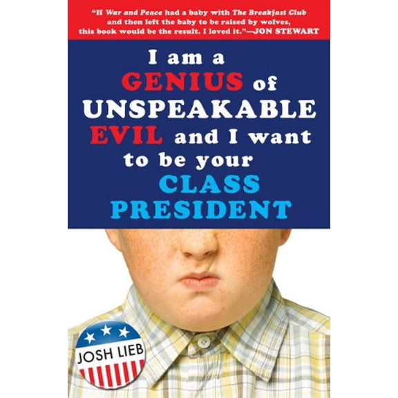 Pre-Owned I Am a Genius of Unspeakable Evil and I Want to Be Your Class President, 9781595142405, 1595142401, Hardcover, First Edition edition