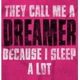 thumbnail image 2 of They Call Me A Dreamer Sleep A Lot Toddler Boy Girl T Shirt Infant Toddler Brisco Brands 12M, 2 of 6