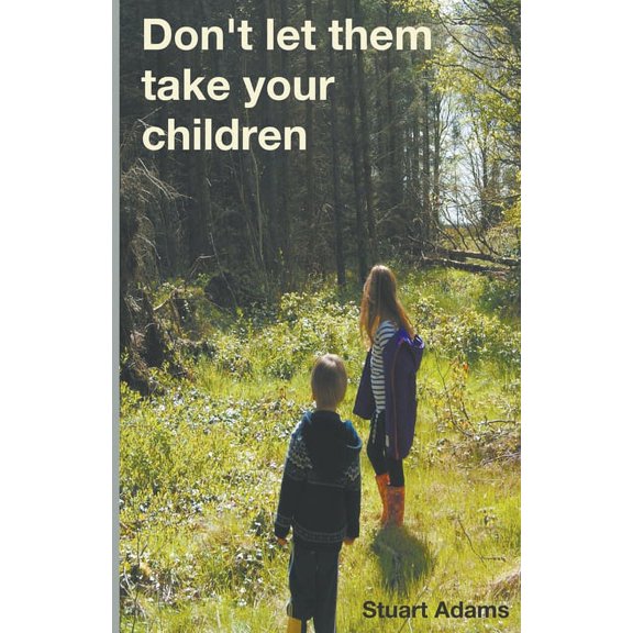 Don't Let Them Take Your Children, (Paperback)