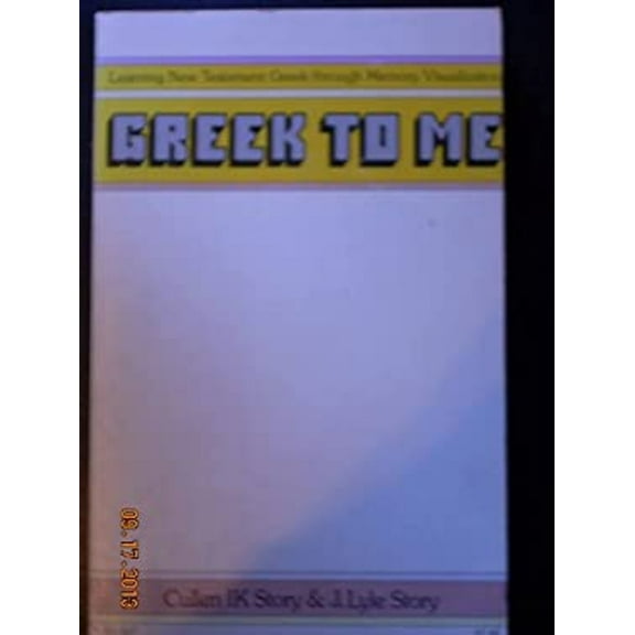 Pre-Owned Greek to Me: Learning New Testament Greek Through Memory Visualization (English and Greek Edition) (Paperback) 0060677058 9780060677053