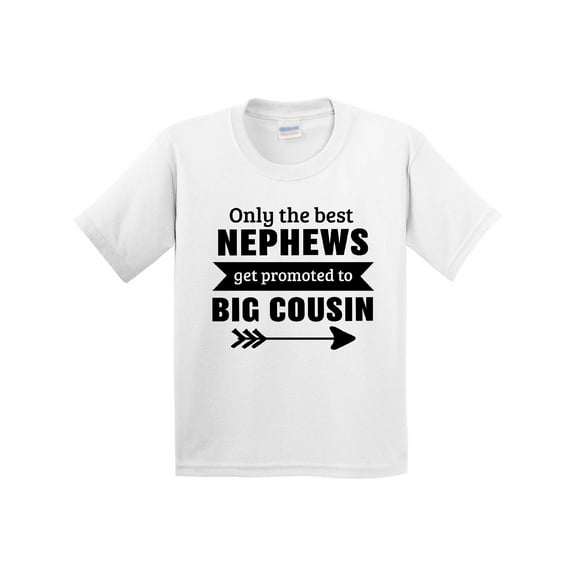 Inktastic Only the Best Nephews Get Promoted to Big Cousin Youth T-Shirt
