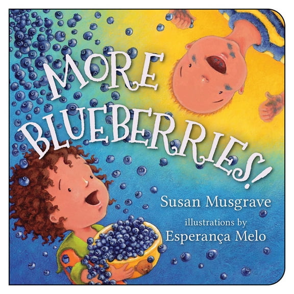 Pre-Owned More Blueberries! (Board book) 1459807073 9781459807075
