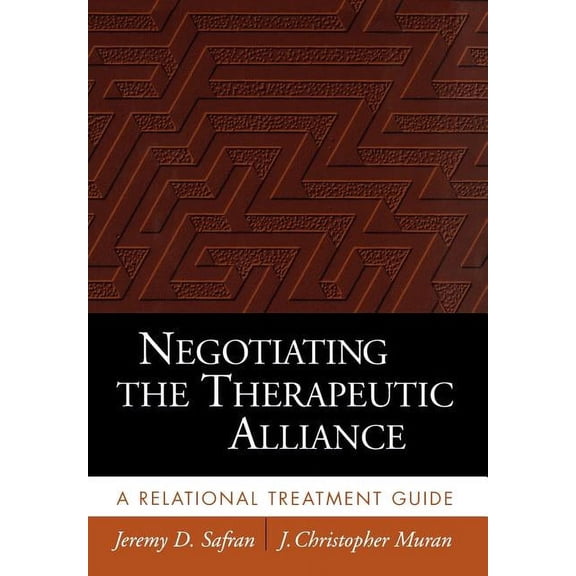 Negotiating the Therapeutic Alliance : A Relational Treatment Guide (Hardcover)