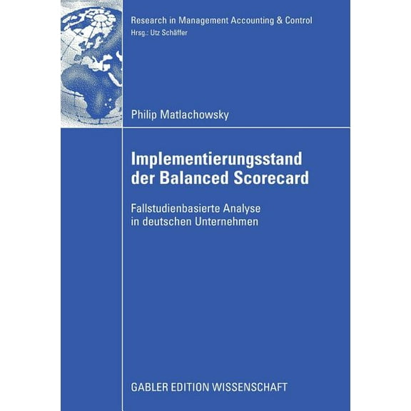 Research in Management Accounting & Cont Implementierungsstand Der Balanced Scorecard: Fallstudienbasierte Analyse in Deutschen Unternehmen, (Paperback)