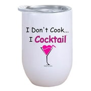 I Don't Cook...I Cocktail 12 oz White Double Stainless Steel Mug with a Sliding Lid and a Straw