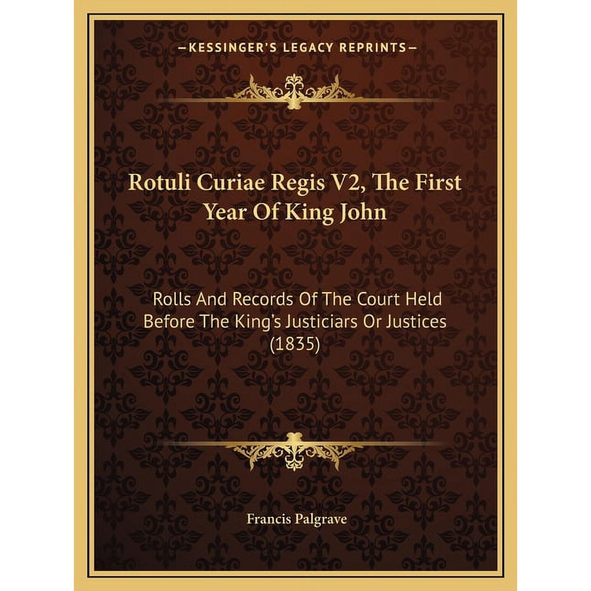 Rotuli Curiae Regis V2, The First Year Of King John: Rolls And Records Of The Court Held Before The King's Justiciars Or, (Paperback)