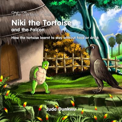 The Tortoise Tales Niki the Tortoise and the Falcon: How the Tortoise Learnt to Stay Without Food or Drink