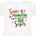 thumbnail image 4 of Inktastic Santa is Promoting Me to Big Sister Girls Long Sleeve Baby Bodysuit, 4 of 5