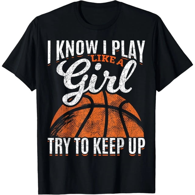 Sé que juego como niña, trata de seguirme el paso - Playera divertida de básquetbol