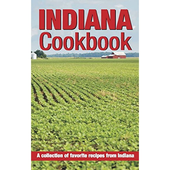 Indiana Cookbook (Cooking Across America)