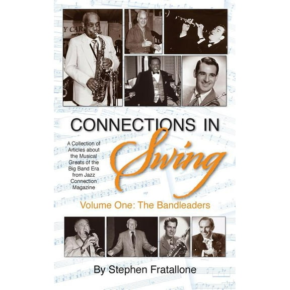 Connections in Swing: Volume One: The Bandleaders (hardback), (Hardcover)