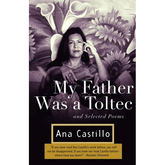 My Father Was a Toltec : and Selected Poems (Paperback)