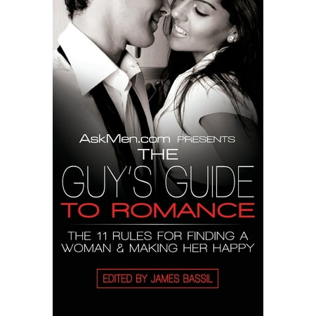 Present For A Lady Askmen.com Presents the Guy's Guide to Romance : The 11 Rules for Finding a Woman & Making Her Happy ()