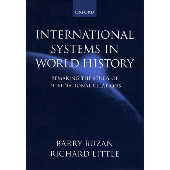 International Systems in World History: Remaking the Study of International Relations, (Paperback)