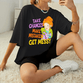thumbnail image 2 of Chamelean Take Chances Make Mistakes Get Messy Short Sleeve Tee Unisex Casual T-shirt, Sizes S-3XL, 2 of 4