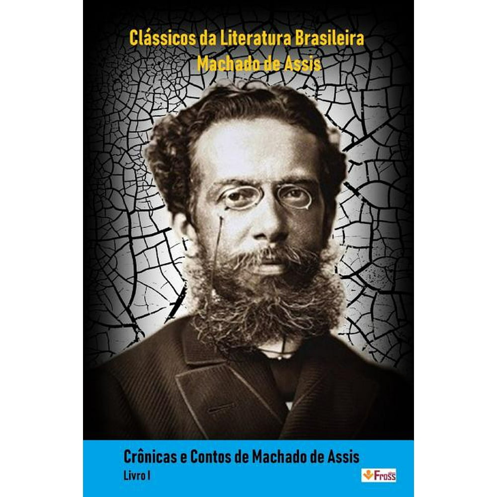 Clássicos Da Literatura Brasileira Crônicas E Contos de Machado de Assis Livro I (Series 3