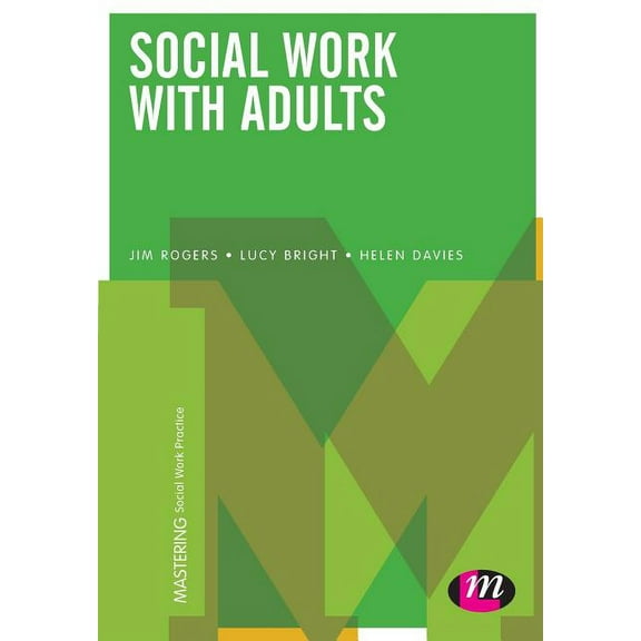 Mastering Social Work Practice Social Work with Adults, (Paperback)