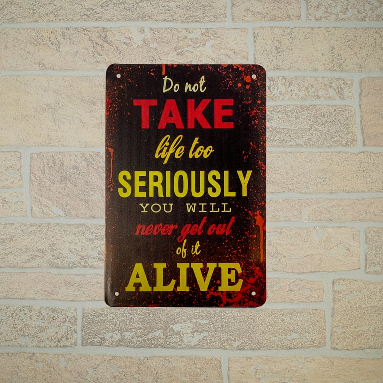 Funny Don't Take Life Seriously Novelty Tin Wall Sign Man Cave Garage Bar Decor Funny Don't Take Life Seriously Novelty Tin Wall Sign Man Cave Garage Bar Decor