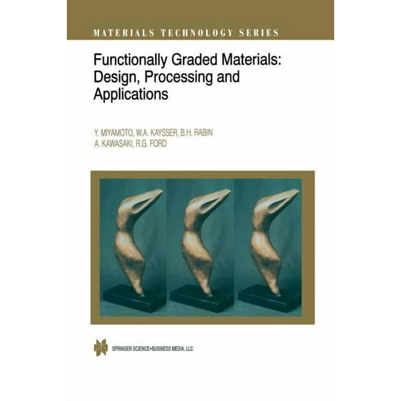 Materials Technology Functionally Graded Materials: Design, Processing and Applications, Book 5, (Paperback)
