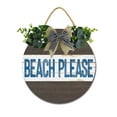 thumbnail image 1 of Eveokoki Beach Please Front Door Sign Funny Wreaths Hanging Wooden Plaque Decoration Round Rustic Wood Farmhouse Porch Decor for Home Front Door Decor, 11 x 11 Inch, 1 of 5