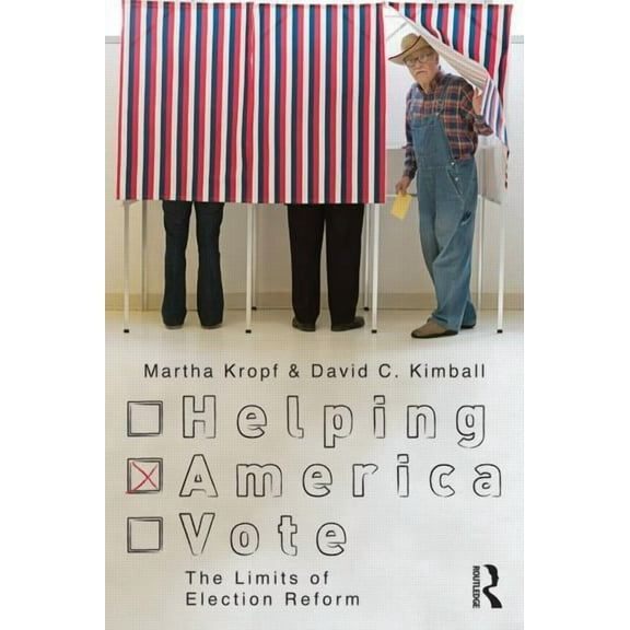 Controversies in Electoral Democracy and Helping America Vote: The Limits of Election Reform, (Paperback)
