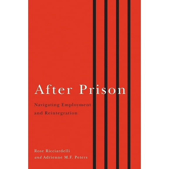 After Prison: Navigating Employment and Reintegration, (Paperback)