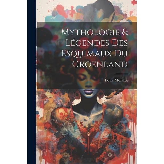 Mythologie & Légendes Des Esquimaux Du Groenland (Paperback)