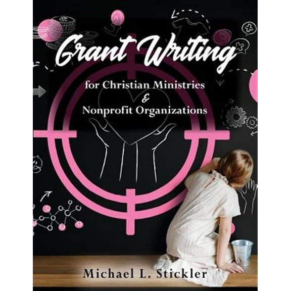 Grant Writing for Christian Ministries & Nonprofit Organizations (Paperback)