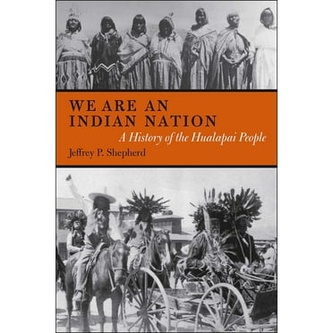 First Peoples: New Directions in Indigen We are an Indian Nation: A History of the Hualapai People, (Paperback)