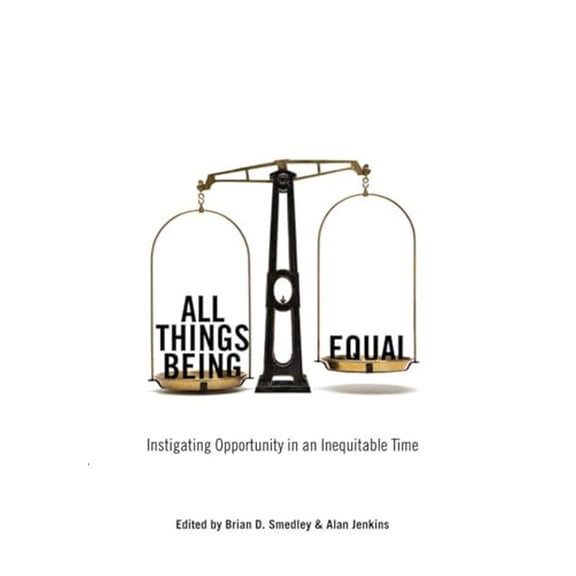 Pre-Owned All Things Being Equal: Instigating Opportunity in an Inequitable Time, 9781595582102, 159558210X, Hardcover, Illustrated edition