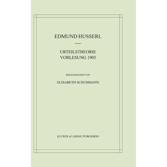Husserliana: Edmund Husserl - Materialie Urteilstheorie Vorlesung 1905, Book 5, (Hardcover)