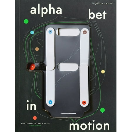 Alphabet in Motion: How Letters Get Their Shape (Hardcover)