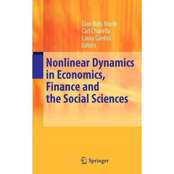 Nonlinear Dynamics in Economics, Finance and the Social Sciences: Essays in Honour of John Barkley Rosser Jr, (Hardcover)