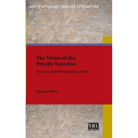 The Vision of the Priestly Narrative (Hardcover)